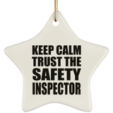 Keep Calm and Trust The Safety Inspector - Star Ornament