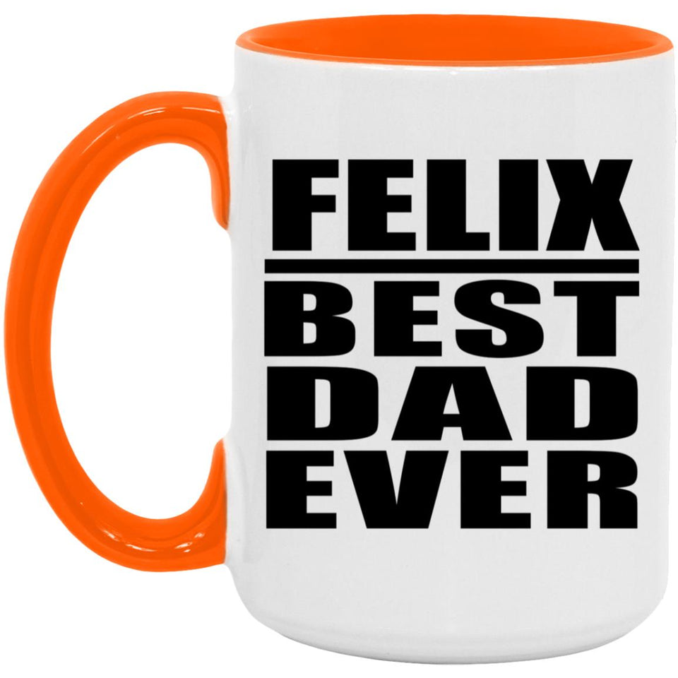 Felix Best Dad Ever - 15oz Accent Mug Orange
