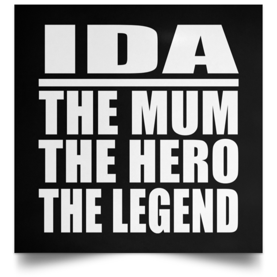 Ida The Mum The Hero The Legend - Poster Square