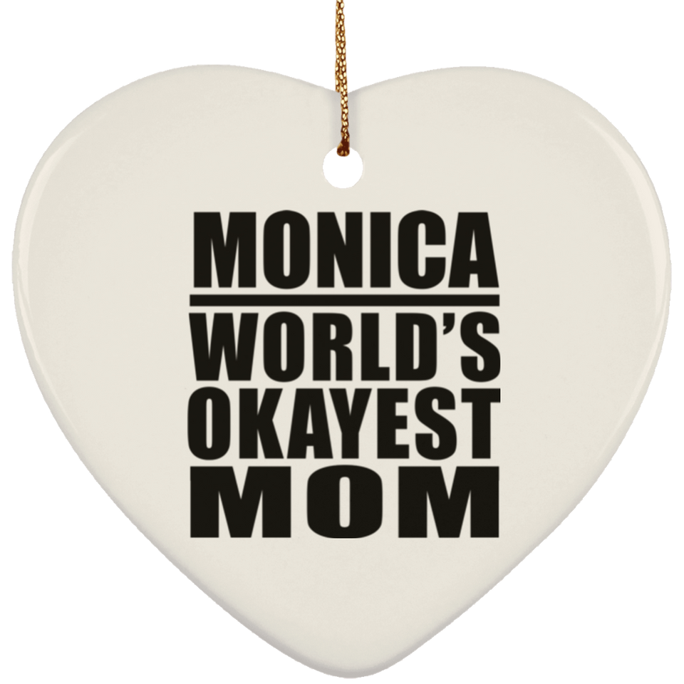 Monica World's Okayest Mom - Heart Ornament