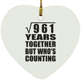 31st Anniversary Square Root of 961 Years Who's Counting - Heart Ornament