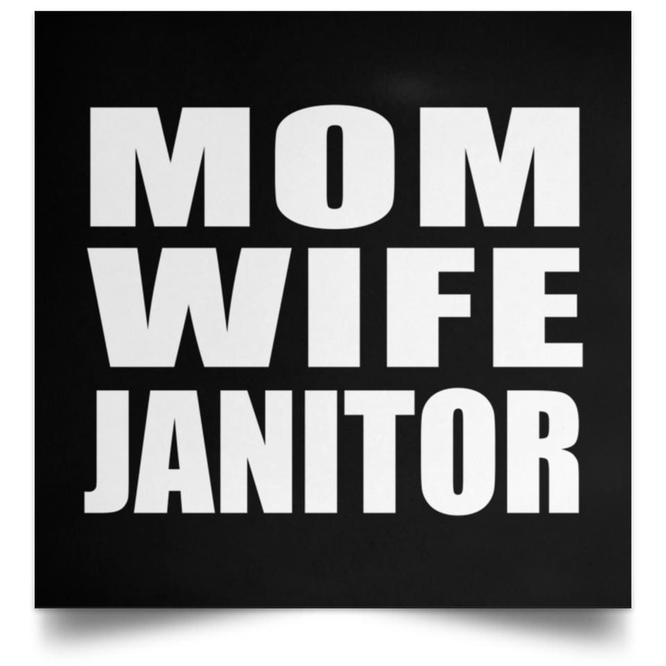 Mom Wife Janitor - Poster Square