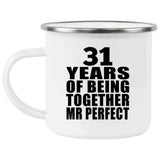 31st Anniversary 31 Years Of Being Mr Perfect - 12oz Camping Mug