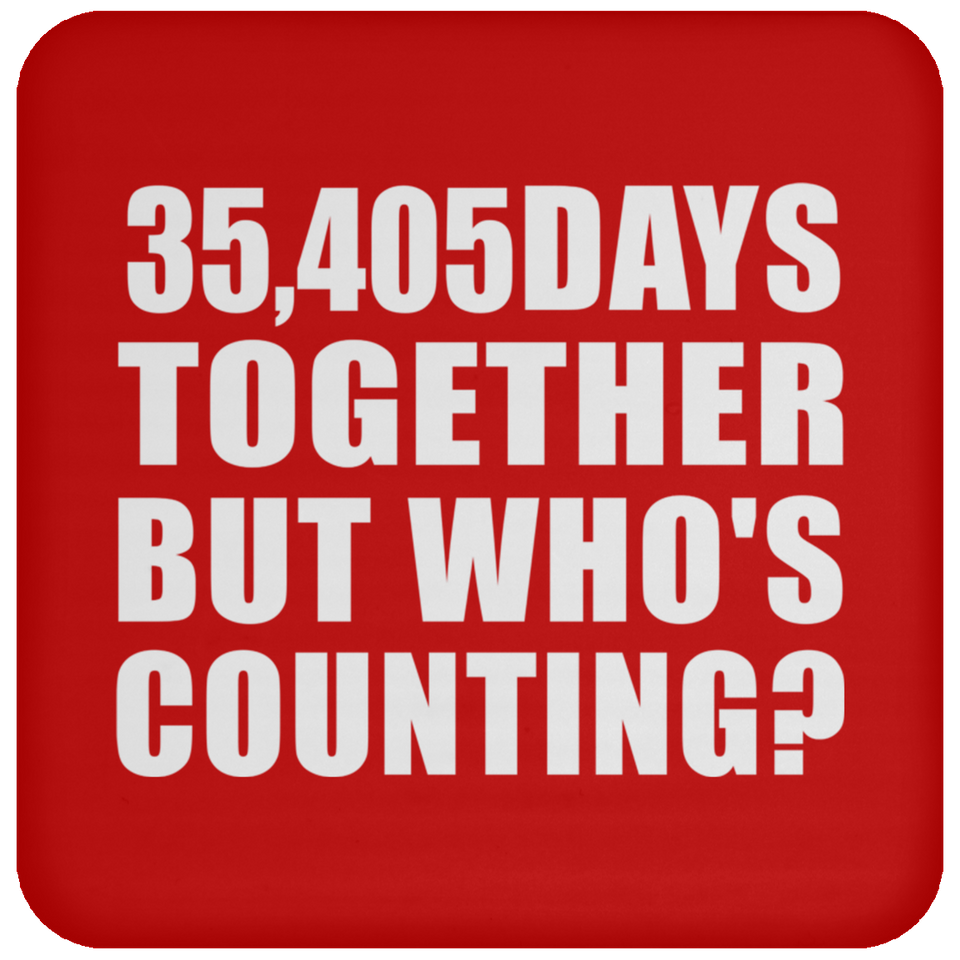 97th Anniversary 35,405 Days Together But Who's Counting - Drink Coaster