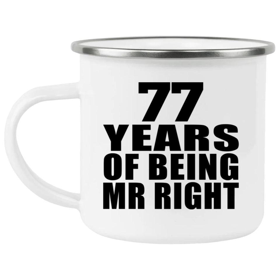 77th Anniversary 77 Years Of Being Mr Right - 12oz Camping Mug