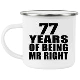 77th Anniversary 77 Years Of Being Mr Right - 12oz Camping Mug