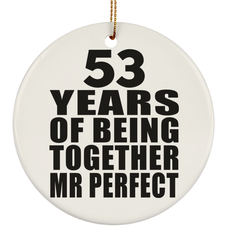 53rd Anniversary 53 Years Of Being Mr Perfect - Circle Ornament