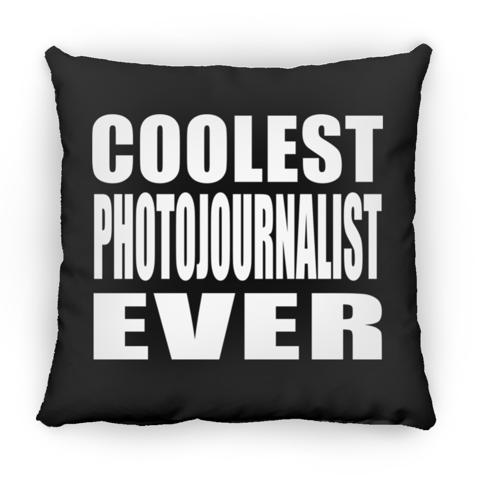 Coolest Photojournalist Ever - Throw Pillow Black