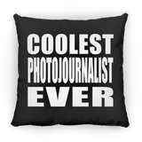 Coolest Photojournalist Ever - Throw Pillow Black