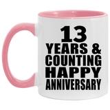 Happy 13th Anniversary 13 Years & Counting - 11oz Accent Mug Pink