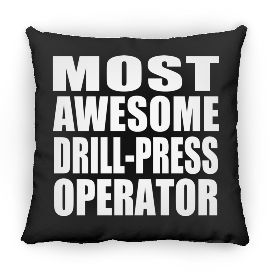 Most Awesome Drill-Press Operator - Throw Pillow Black