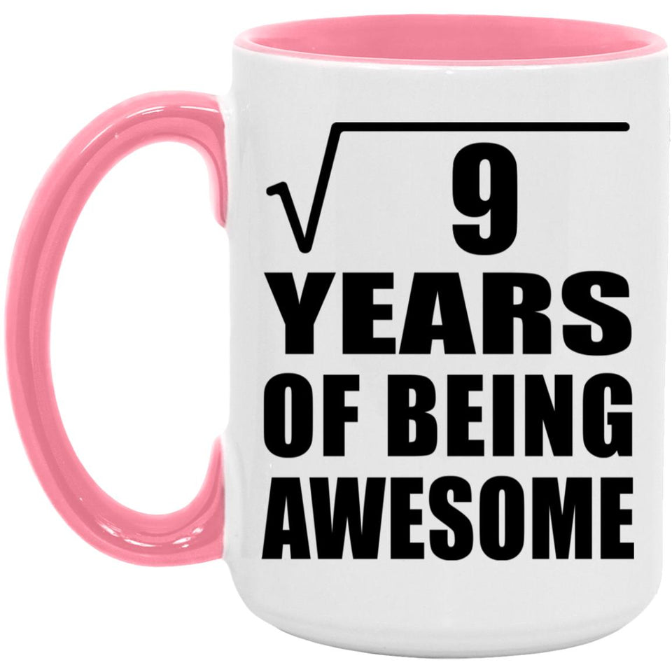 3rd Birthday Square Root of 9 Years of Being Awesome - 15oz Accent Mug Pink