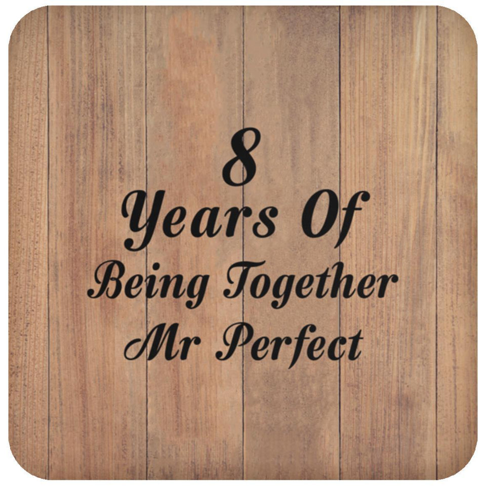 8th Anniversary 8 Years Of Being Mr Perfect - Drink Coaster C