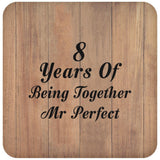 8th Anniversary 8 Years Of Being Mr Perfect - Drink Coaster C