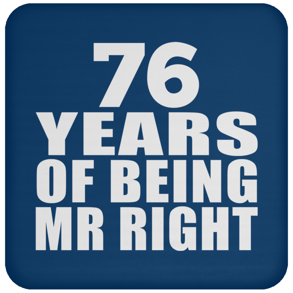 76th Anniversary 76 Years Of Being Mr Right - Drink Coaster