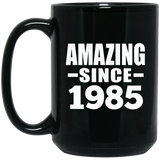 39th Birthday Amazing Since 1985 - 15 Oz Coffee Mug Black
