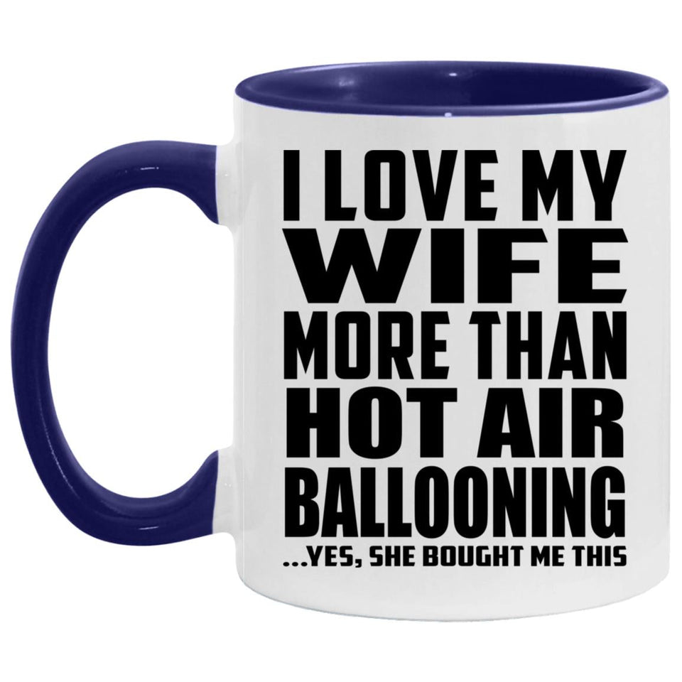 I Love My Wife More Than Hot Air Ballooning - 11oz Accent Mug Purple