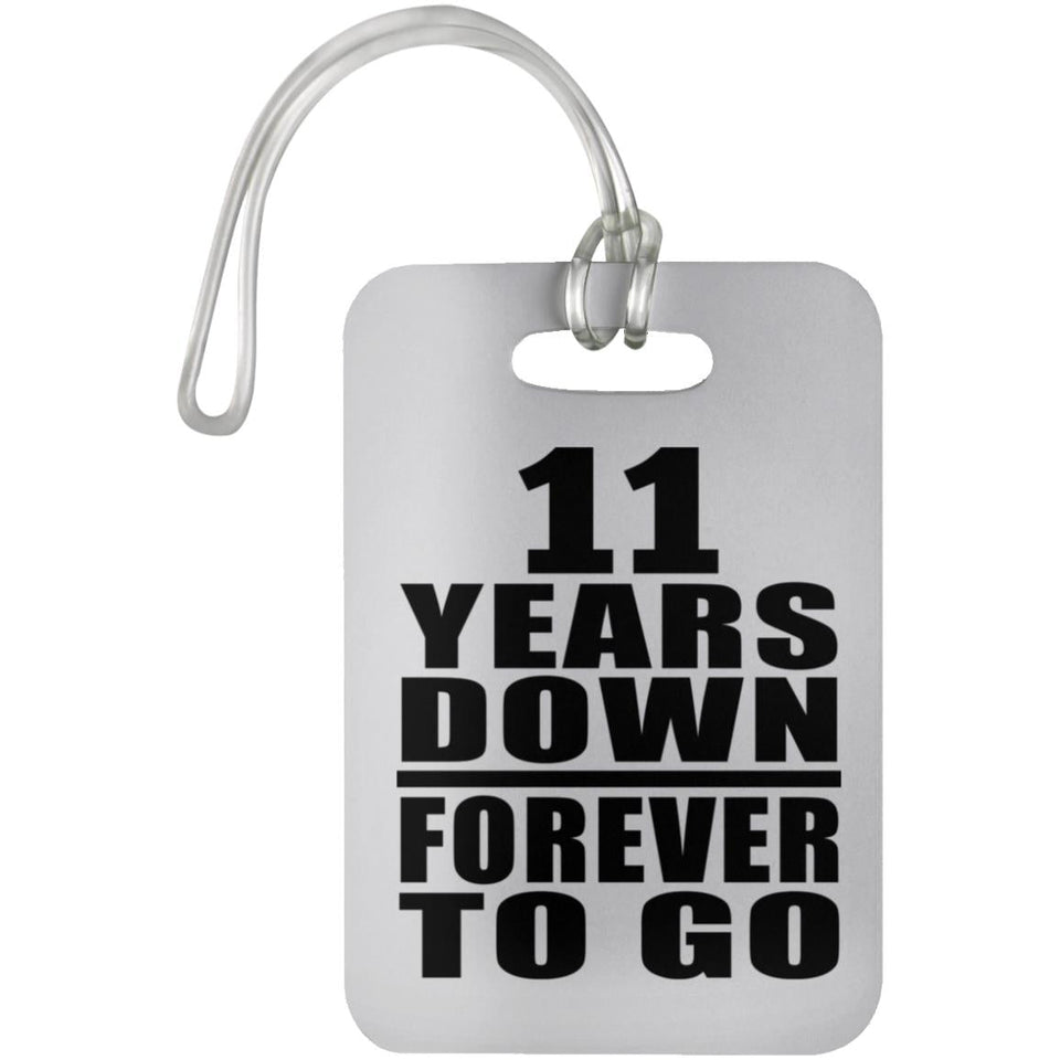 11th Anniversary 11 Years Down Forever to Go - Luggage Bag Tag
