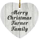 Merry Christmas Turner Family - Heart Ornament F