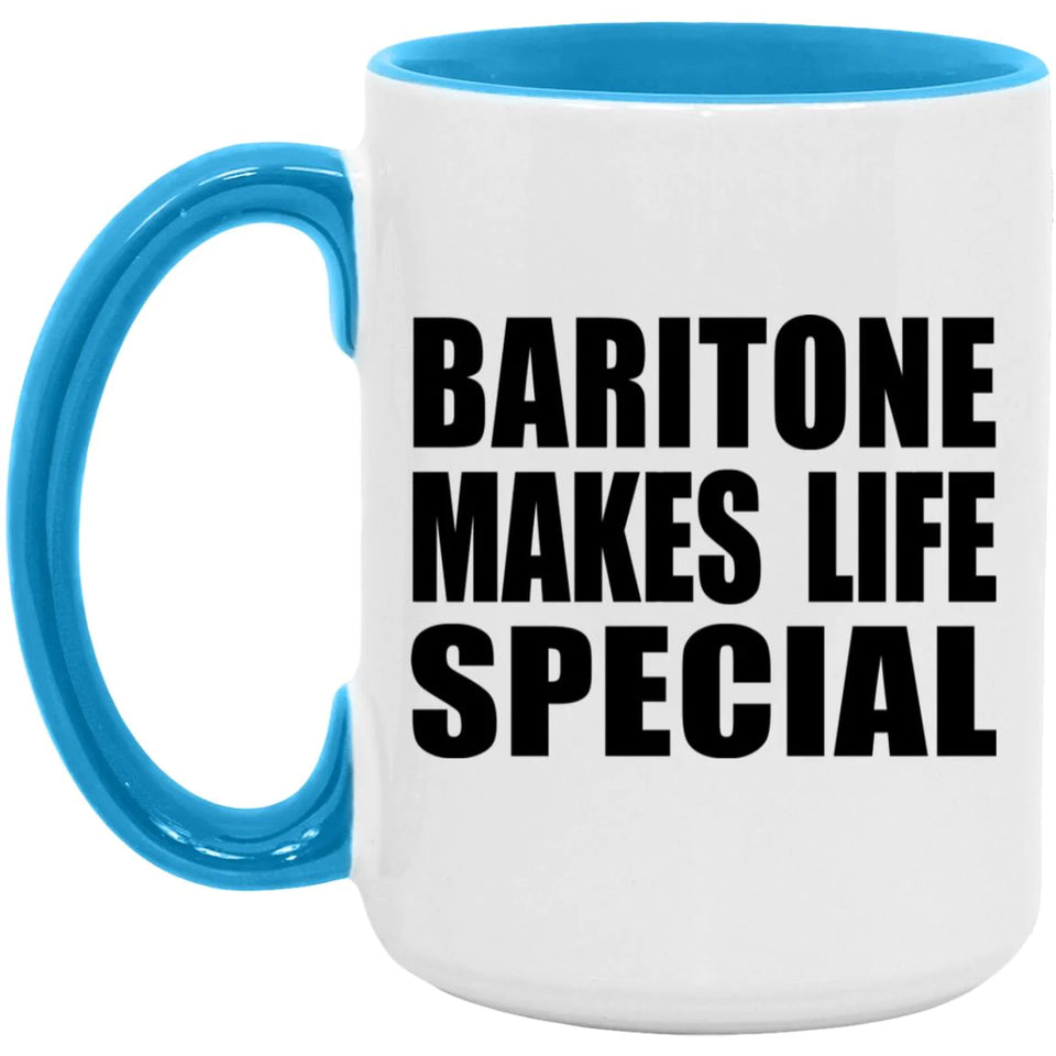 Baritone Makes Life Special - 15oz Accent Mug Blue