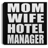 Mom Wife Hotel Manager - Canvas Square