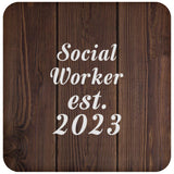 Social Worker Established Est. 2023 - Drink Coaster D