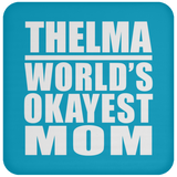 Thelma World's Okayest Mom - Drink Coaster