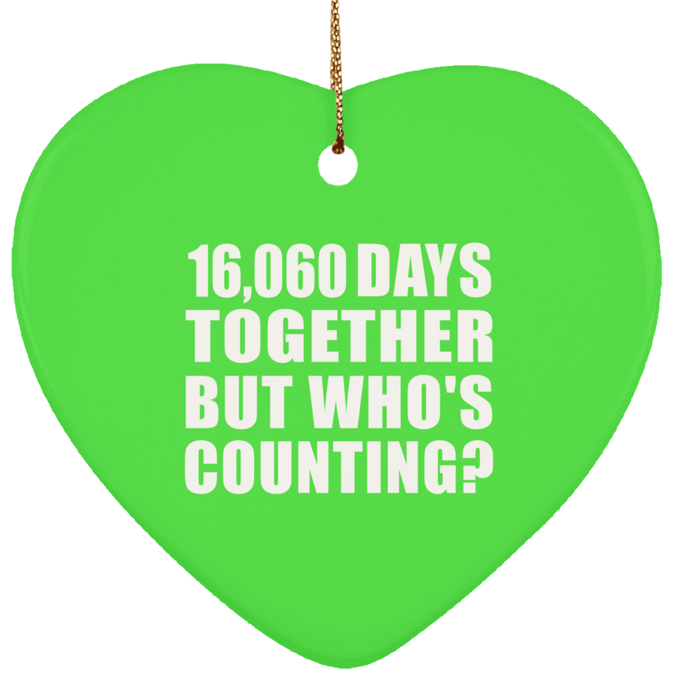 44th Anniversary 16,060 Days Together But Who's Counting - Heart Ornament