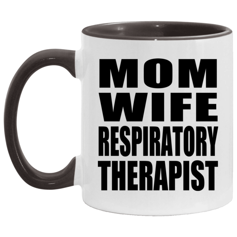 Mom Wife Respiratory Therapist - 11oz Accent Mug Black