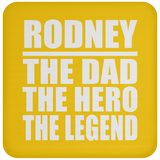 Rodney The Dad The Hero The Legend - Drink Coaster