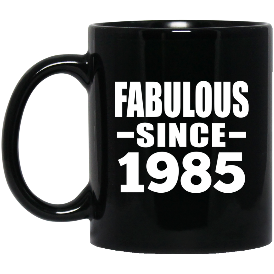 39th Birthday Fabulous Since 1985 - 11 Oz Coffee Mug Black