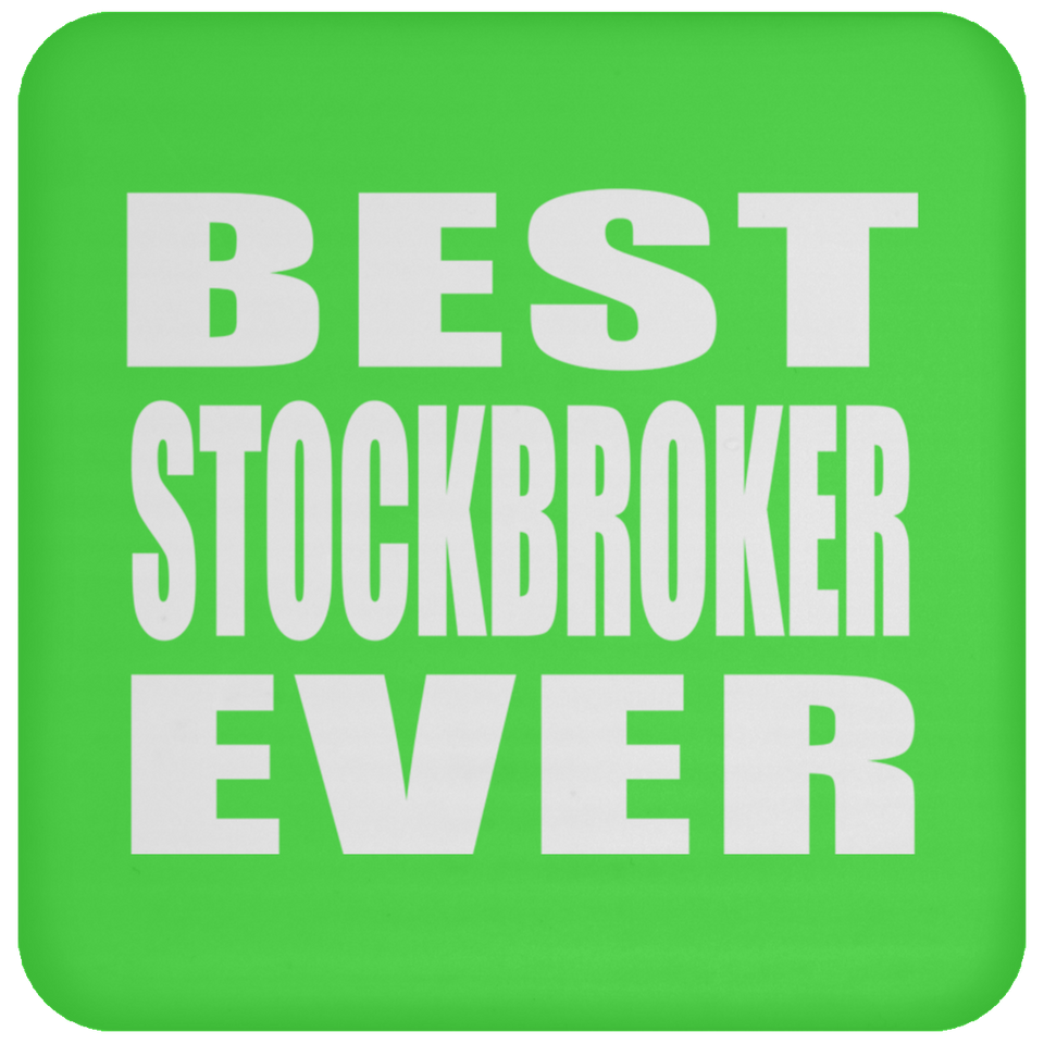 Best Stockbroker Ever - Drink Coaster