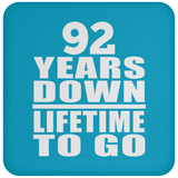 92nd Anniversary 92 Years Down Lifetime To Go - Drink Coaster