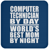 Computer Technician By Day World's Best Mom By Night - Drink Coaster