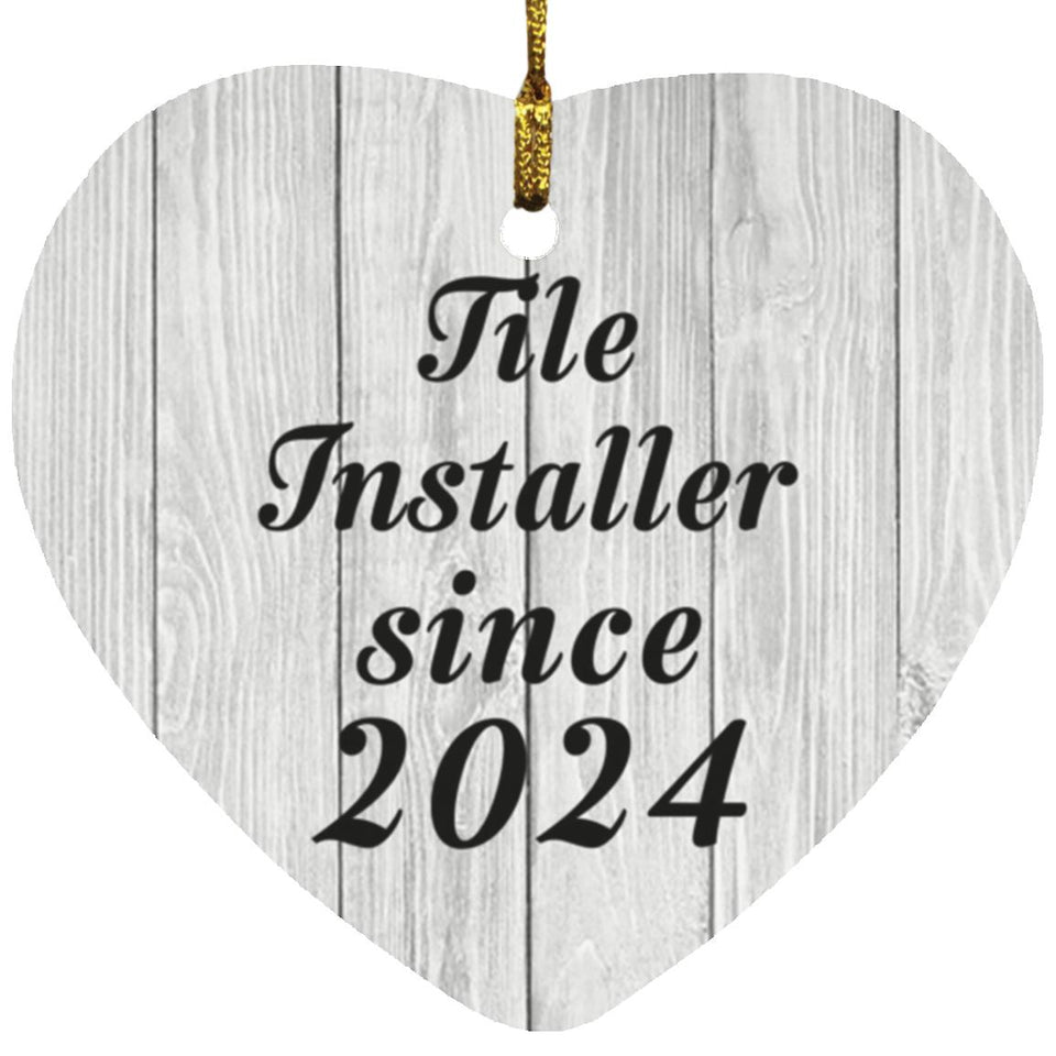 Tile Installer Since 2024 - Heart Ornament F