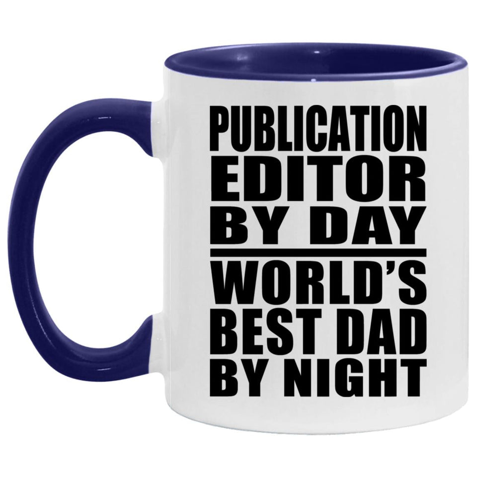 Publication Editor By Day World's Best Dad By Night - 11oz Accent Mug Purple