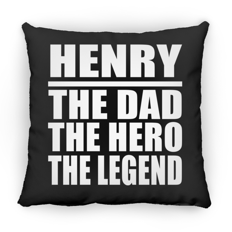 Henry The Dad The Hero The Legend - Throw Pillow Black