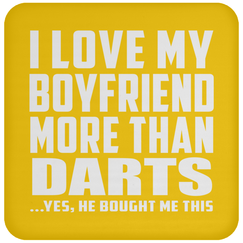 I Love My Boyfriend More Than Darts - Drink Coaster