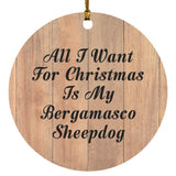 All I Want For Christmas Is My Bergamasco Sheepdog - Circle Ornament C