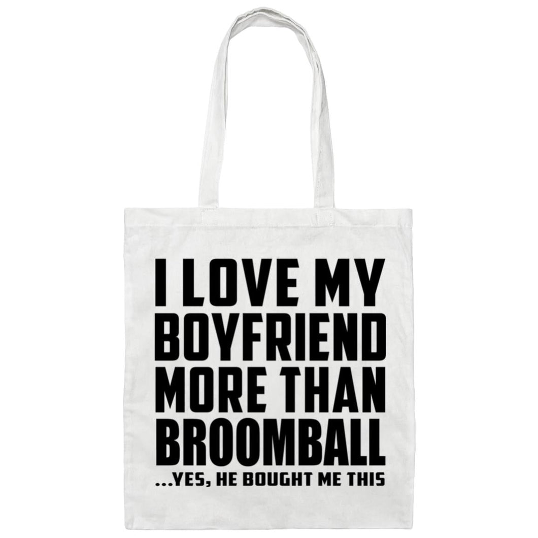 I Love My Boyfriend More Than Broomball - Tote Bag White