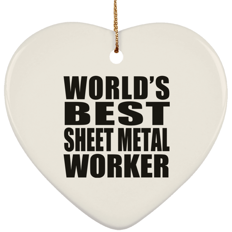 World's Best Sheet Metal Worker - Heart Ornament