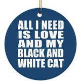 All I Need Is Love And My Black And White Cat - Circle Ornament