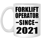 Forklift Operator Since 2021 - 11oz Coffee Mug