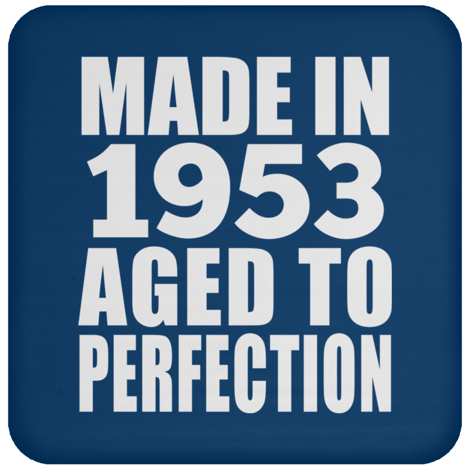 71st Birthday Made In 1953 Aged to Perfection - Drink Coaster