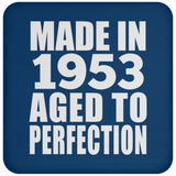 71st Birthday Made In 1953 Aged to Perfection - Drink Coaster