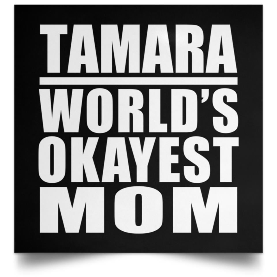 Tamara World's Okayest Mom - Poster Square