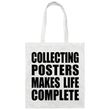 Collecting Posters Makes Life Complete - Tote Bag White