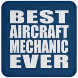 Best Aircraft Mechanic Ever - Drink Coaster