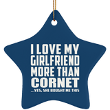 I Love My Girlfriend More Than Cornet - Star Ornament