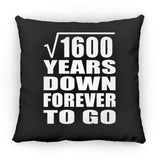 40th Anniversary Square Root of 1600 Years Down Forever To Go - Throw Pillow Black